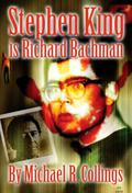 Stephen King Is Richard Bachman by Michael R. Collings