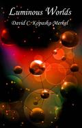 Luminous Worlds by David C. Kopaska-Merkel