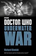 Doctor Who: Underwater War by Richard Dinnick