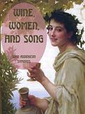 Wine, Women, and Song  (Illustrated) by John Addington Symonds