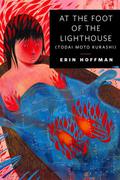 At the Foot of the Lighthouse by Erin Hoffman