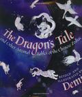 The Dragon's Tale: and Other Animal Fables of the Chinese Zodiac by Demi