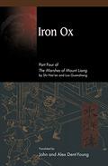 Iron Ox: Part Four of the Marshes of Mount Liang by Alex Dent-Young