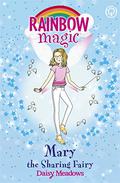 Rainbow Magic: Mary the Sharing Fairy: The Friendship Fairies Book 2 (The Friendship Fairies #2) by Daisy Meadows