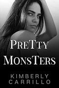 Pretty Monsters  (Pretty Monsters Trilogy, #1) by K.D. Carrillo