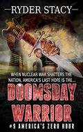 America's Zero Hour (Doomsday Warrior #9) by Ryder Stacy