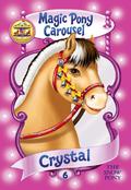 Crystal the Snow Pony (Magic Pony Carousel #6) by Poppy Shire