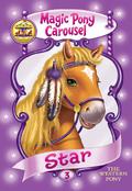 Star the Western Pony (Magic Pony Carousel #3) by Poppy Shire