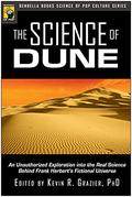 The Science of Dune: Unauthorized Exploration Into the Real Science Behind Frank Herbert's Fictional Universe by Kevin R. Grazier