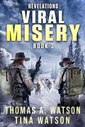 Revelations (Viral Misery #3) by Thomas A. Watson