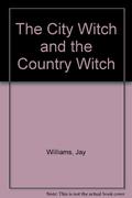 The City Witch & The Country Witch by Jay Williams