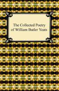 The Collected Poetry of William Butler Yeats by W.B. Yeats