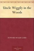 Uncle Wiggily in the Woods by Howard R. Garis