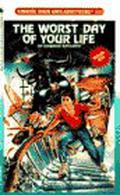 The Worst Day of Your Life  (Choose Your Own Adventure, #100) by Edward Packard