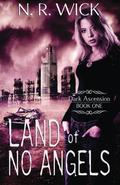 Land of No Angels (Dark Ascension #1) by N.R. Wick