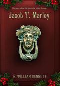 Jacob T. Marley by R. William Bennett
