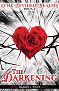 The Darkening (The Divided Realms #2) by Maggie L. Wood