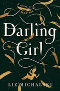 Darling Girl: A Novel of Peter Pan by Liz Michalski