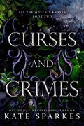 Curses and Crimes  (All the Queen's Knaves Book 2) by Kate Sparkes