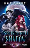 Splintered Shadow (Shattered Galaxies #1) by Nancey Cummings