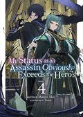 My Status as an Assassin Obviously Exceeds the Hero's  (Light Novel) Vol. 4 (My Status as an Assassin Obviously Exceeds the Hero’s Light Novel #4) by Matsuri Akai