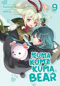 Kuma Kuma Kuma Bear  (Light Novel) Vol. 9 by Kumanano