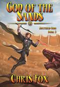 God of the Sands: An Epic Fantasy Progression Saga  (Shattered Gods Book 3) by Chris Fox