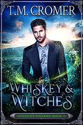 Whiskey & Witches  (The Unlucky Charms Book 2) by T.M. Cromer