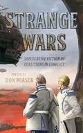 Strange Wars: Speculative Fiction of Coalitions in Conflict  (Strange Concepts: Big Ideas Explored Through Speculative Fiction) by Dave D'Alessio