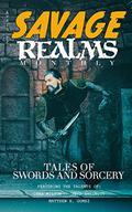 Savage Realms Monthly: April 2022: A collection of dark fantasy sword and sorcery short adventure stories  (Savage Realms Monthly Dark Fantasy Sword and Sorcery Adventure Magazine Book 11) by Matthew Gomez