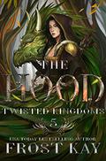 The Hood (The Twisted Kingdoms #5) by Frost Kay