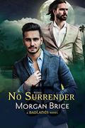 No Surrender (Badlands #4) by Morgan Brice