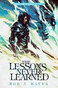 The Lessons Never Learned by Rob J. Hayes