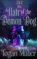 Hair of the Demon Dog: A Shot of Midlife Magic Novel by Tegan Maher