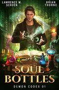 Soul Bottles  (Demon Codex Book 1) by Lawrence M. Schoen