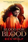 Blood for Blood: A Historical Vampire Romance by Ben Wolf