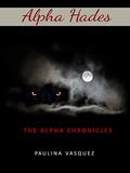 ALPHA HADES: The Alpha Chronicles by Paulina Vasquez