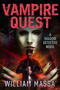 Vampire Quest (Shadow Detective #11) by William Massa