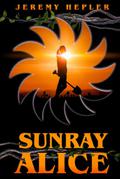 Sunray Alice by Jeremy Hepler