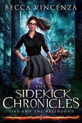 The Sidekick Chronicles: Sixx and the Hellhound (The Sidekick Chronicles #1) by Becca Vincenza