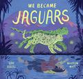 We Became Jaguars by Dave Eggers
