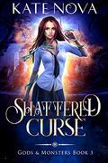 Shattered Curse: A Why Choose Paranormal Romance (Gods & Monsters #3) by Kate Nova