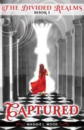 Captured (The Divided Realms #1) by Maggie L. Wood