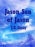 Jason Son of Jason (The Jason Croft Trilogy #3) by John Ulrich Giesy