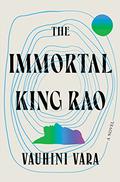 The Immortal King Rao by Vauhini Vara