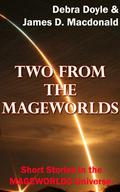Two From the Mageworlds (Mageworlds #7.5-7.6) by Debra Doyle