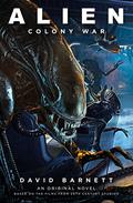 Alien: Colony War by David Barnett
