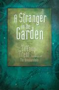 A Stranger in the Garden (The Unnaturalists #1.5) by Tiffany Trent