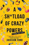 A Sh*tload of Crazy Powers (The Frost Files #4) by Jackson Ford