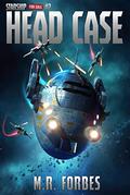Head Case  (Starship for Sale Book 2) by M.R. Forbes